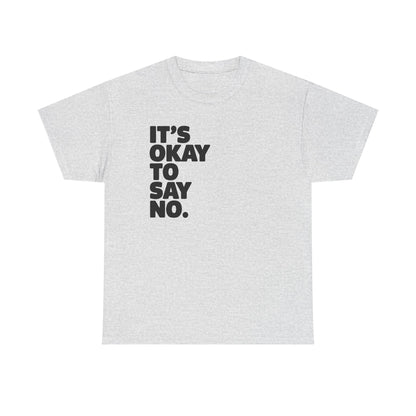 Unisex Graphic Tee - It's Ok To Say No