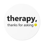 Therapy, Thanks for Asking – Vinyl Affirmation Sticker | Mental Health Awareness Decal