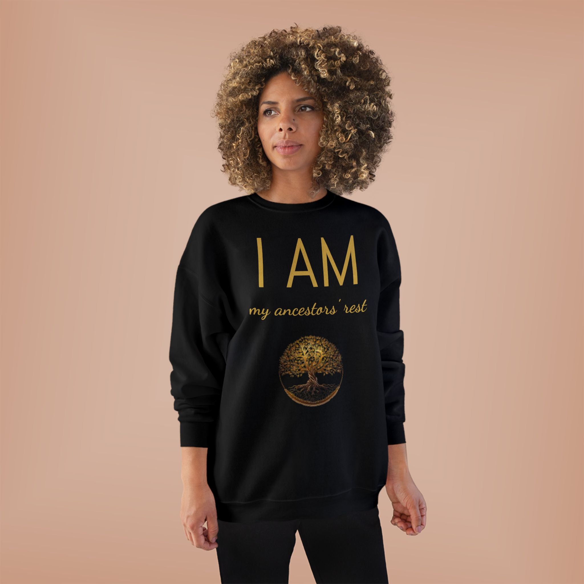 I AM My Ancestors’ Rest” Crewneck Sweatshirt
