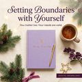 Setting Boundaries with Yourself